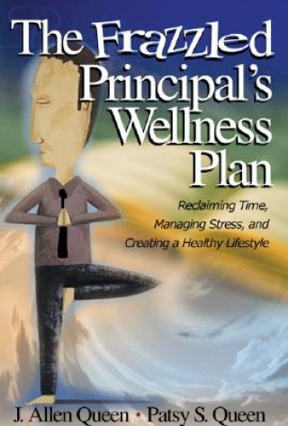 Kniha Frazzled Principal's Wellness Plan J. Allen Queen