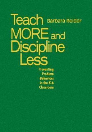 Könyv Teach More and Discipline Less Barbara Reider