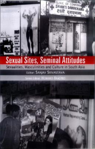 Könyv Sexual Sites, Seminal Attitudes Sanjay Srivastava
