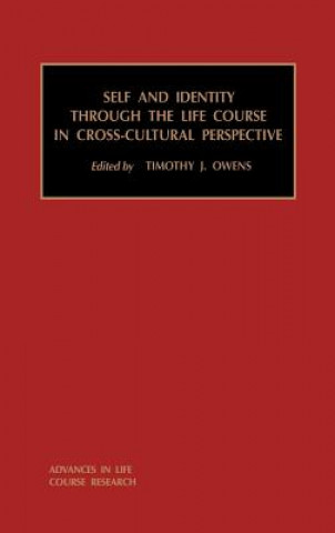 Kniha Self and Identity through the Life Course in Cross-Cultural Perspective Timothy J. Owens