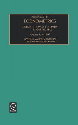 Kniha Applying Maximum Entropy to Econometric Problems Carter Hill R. Carter Hill