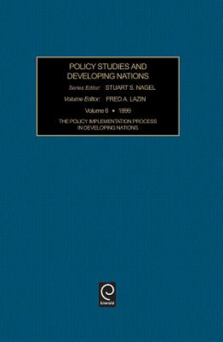 Knjiga Policy Implementation Process in Developing Nations Stuart S. Nagel
