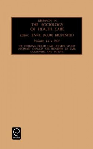 Kniha Research in the Sociology of Health Care Jacobs Kronenfeld Jennie Jacobs Kronenfeld