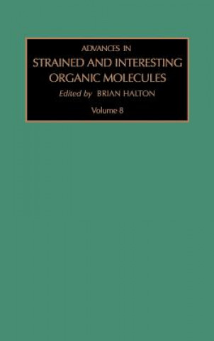 Knjiga Advances in Strained and Interesting Organic Molecules Brian Halton