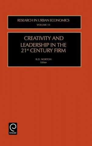 Książka Creativity and Leadership in the 21st Century Firm R. D. Norton