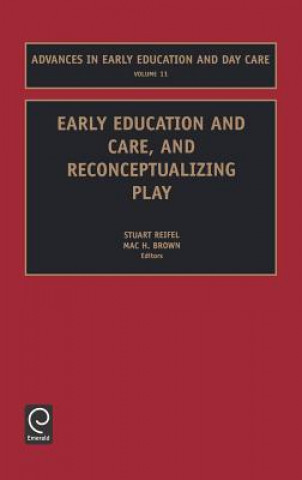 Kniha Early Education and Care, and Reconceptualizing Play Reifel Stuart Reifel