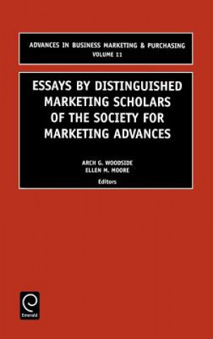Kniha Essays by Distinguished Marketing Scholars of the Society for Marketing Advances Arch G. Woodside