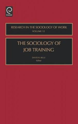 Könyv Sociology of Job Training D. Bills