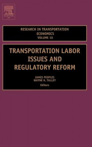 Książka Transportation Labor Issues and Regulatory Reform James H. Peoples