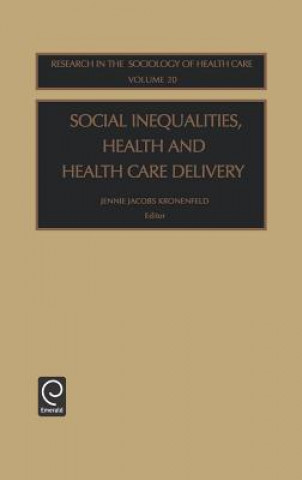 Kniha Social Inequalities, Health and Health Care Delivery J. J. Kronefeld