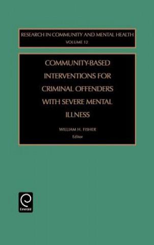 Kniha Community-Based Interventions for Criminal Offenders with Severe Mental Illness William H. Fisher