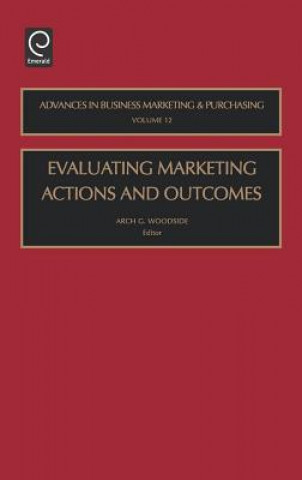 Kniha Evaluating Marketing Actions and Outcomes A. G. Woodside