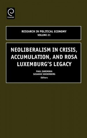 Kniha Neoliberalism in Crisis, Accumulation, and Rosa Luxemburg's Legacy Paul Zarembka