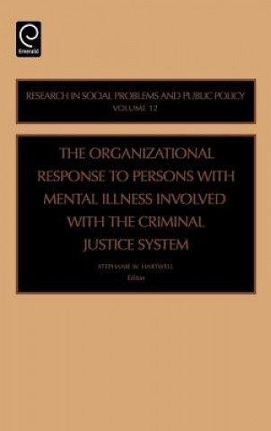 Книга Organizational Response to Persons with Mental Illness Involved with the Criminal Justice System Hartwell