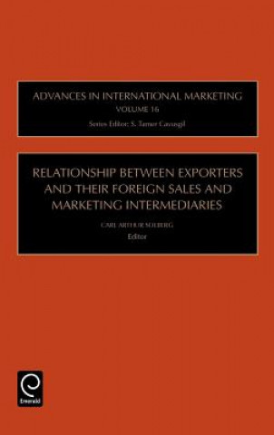 Kniha Relationship Between Exporters and Their Foreign Sales and Marketing Intermediaries Carl Arthur Solberg
