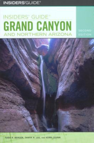 Kniha Insiders' Guide (R) to Grand Canyon and Northern Arizona Kerri Quinn