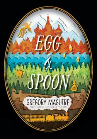 Könyv Egg & Spoon Gregory Maguire
