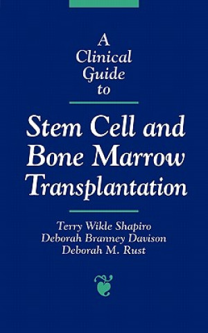 Книга Clinical Guide to Stem Cell and Bone Marrow Transplantation Terry Wikle Shapiro