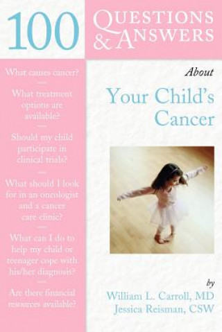 Kniha 100 Questions  &  Answers About Your Child's Cancer William L. Carroll