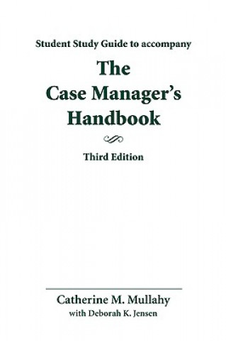 Carte Study Guide for Case Manager's Handbook Catherine M. Mullahy