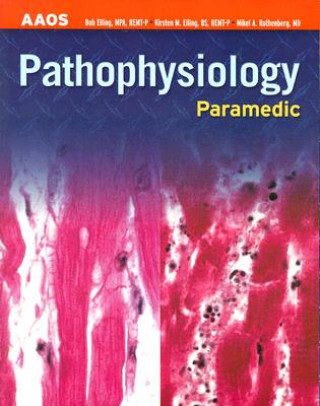 Könyv Paramedic:  Pathophysiology American Academy of Orthopaedic Surgeons (AAOS)