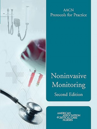 Book AACN Protocols For Practice: Noninvasive Monitoring, Second Edition American Association of Critical-Care Nurses (AACN)