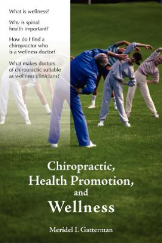 Книга Chiropractic, Health Promotion, And Wellness Meridel I. Gatterman