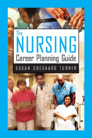 Книга Nursing Career Planning Guide Susan Odegaard Turner