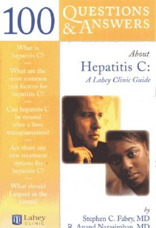 Libro 100 Questions  &  Answers About Hepatitis C: A Lahey Clinic Guide Stephen C. Fabry