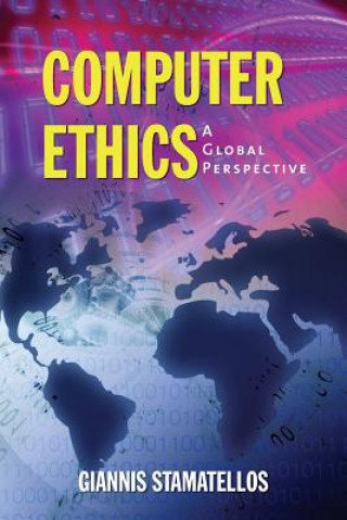 Könyv Computer Ethics: A Global Perspective Giannis Stamatellos
