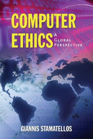 Livre Computer Ethics: A Global Perspective Giannis Stamatellos