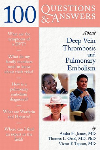 Könyv 100 Questions  &  Answers About Deep Vein Thrombosis And Pulmonary Embolism Andra H. James