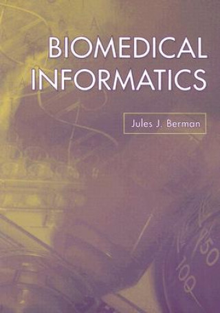 Buch Biomedical Informatics Jules J. Berman