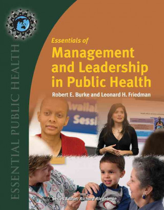 Knjiga Essentials Of Management And Leadership In Public Health Robert E. Burke