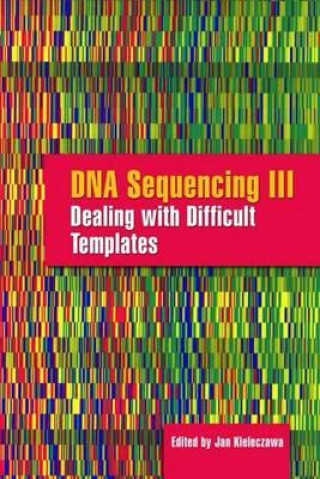 Kniha DNA Sequencing III: Dealing With Difficult Templates Jan Kieleczawa