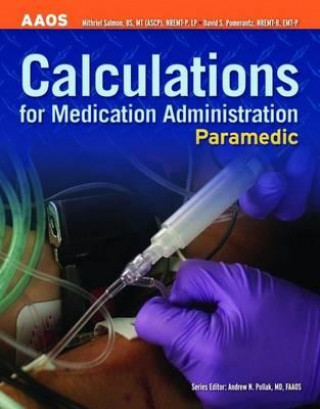 Kniha Paramedic: Calculations For Medication Administration American Academy of Orthopaedic Surgeons (AAOS)