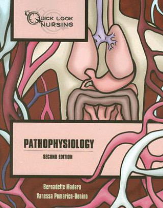 Kniha Quick Look Nursing: Pathophysiology Bernadette Madara