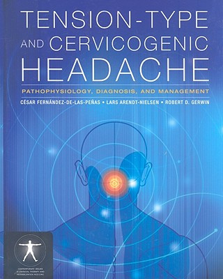 Carte Tension-Type and Cervicogenic Headache: Pathophysiology, Diagnosis, and Management Cesar Fernandez-de-las-Penas