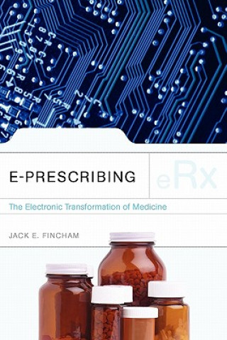 Buch E-Prescribing: The Electronic Transformation Of Medicine Jack E. Fincham