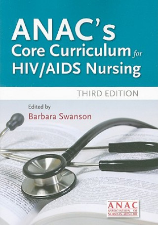 Könyv ANAC's Core Curriculum For HIV / AIDS Nursing Association of Nurses in AIDS Care (ANAC)