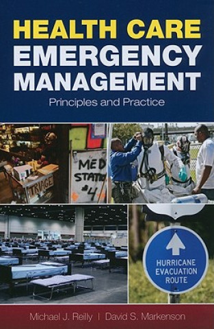 Książka Health Care Emergency Management: Principles And Practice Michael J. Reilly