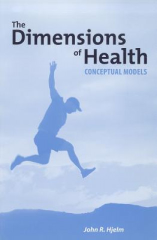 Könyv Dimensions of Health: Conceptual Models John Hjelm