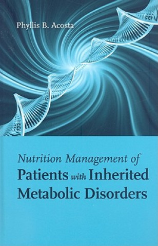 Kniha Nutrition Management Of Patients With Inherited Metabolic Disorders Phyllis B. Acosta