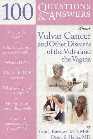 Kniha 100 Questions  &  Answers About Vulvar Cancer And Other Diseases Of The Vulva And Vagina Debra S. Heller