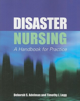 Knjiga Disaster Nursing: A Handbook For Practice Deborah S Adelman