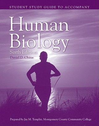 Carte Student Study Guide for Human Biology, Sixth Edition Daniel D. Chiras