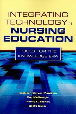 Carte Integrating Technology In Nursing Education: Tools For The Knowledge Era Kathleen Mastrian