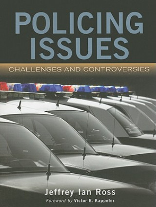 Kniha Policing Issues: Challenges  &  Controversies Jeffrey Ian Ross