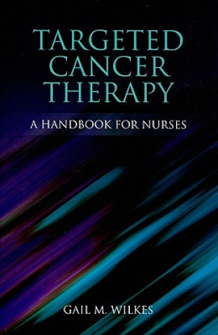 Książka Targeted Cancer Therapy: A Handbook For Nurses Gail M. Wilkes