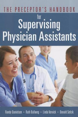 Kniha Preceptor's Handbook for Supervising Physician Assistants Linda Vorvick